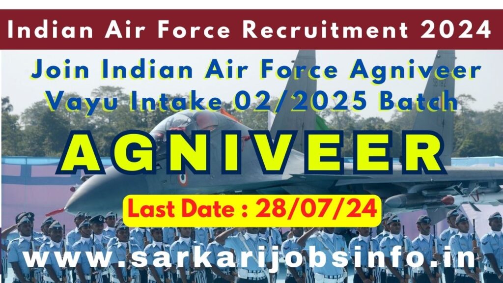 Join Indian Air Force Agniveer Vayu Intake 02/2025 Batch Recruitment 2024