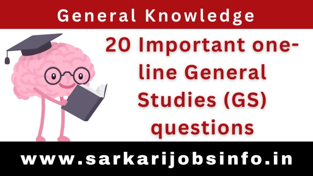 20 Important one-line General Studies (GS) questions